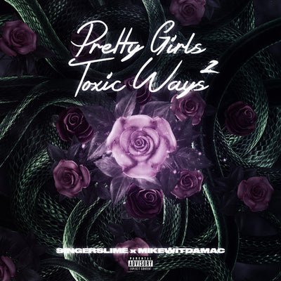 "Pretty Girls, Toxic Ways 2" SingerSlime
